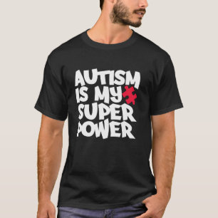 Autism Awareness - Autism Is My Superpower Unisex  T-Shirt