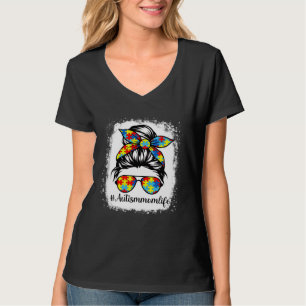 Autism Awareness Autism Mom Life Messy Hair Bun Mo T-Shirt