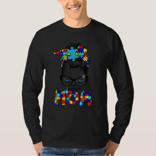 Autism Awareness Autism Mum Life Messy Hair Bun Mo T-Shirt