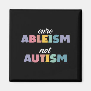 Autism Awareness Autism Support Cure Ableism Not A Magnet