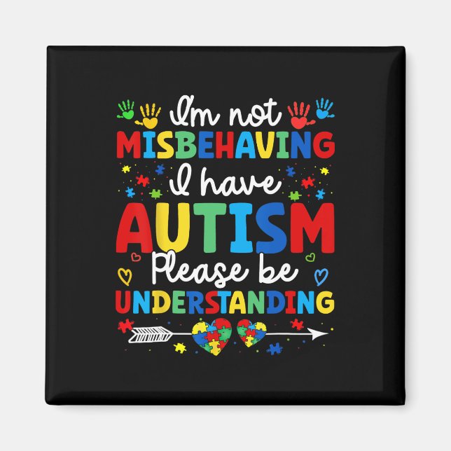 Autism Awareness Autistic I'm Not Misbehaving I Ha Magnet (Front)