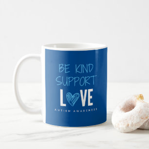 autism awareness. be kind.support.love. Mugs 