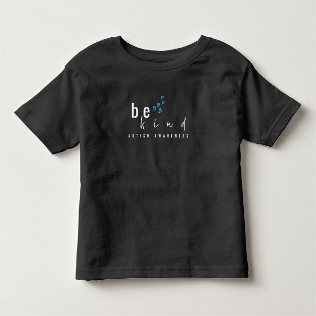 autism awareness. be kind. Toddler T-Shirt (Front)