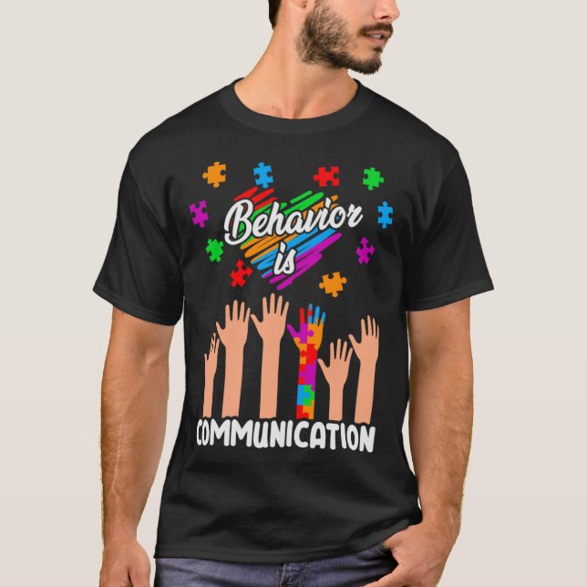 Autism Awareness Behavior Is Communication Support T-Shirt (Front)