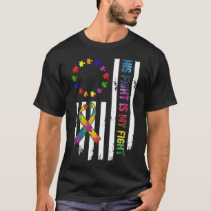 Autism Awareness Betsy Ross Flag  His Fight is My  T-Shirt