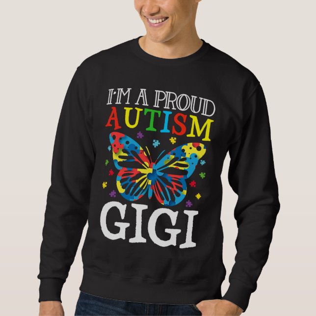 Autism Awareness Butterfly I'm a Proud Autism Gigi Sweatshirt (Front)