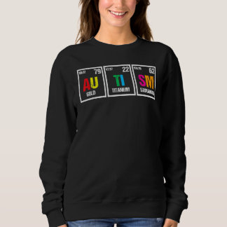 Autism Awareness Chemical Element 3 Sweatshirt