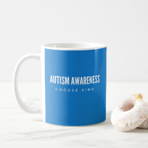 autism awareness. choose kind. Mugs & Cups