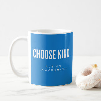 autism awareness. choose kind. Mugs & Cups