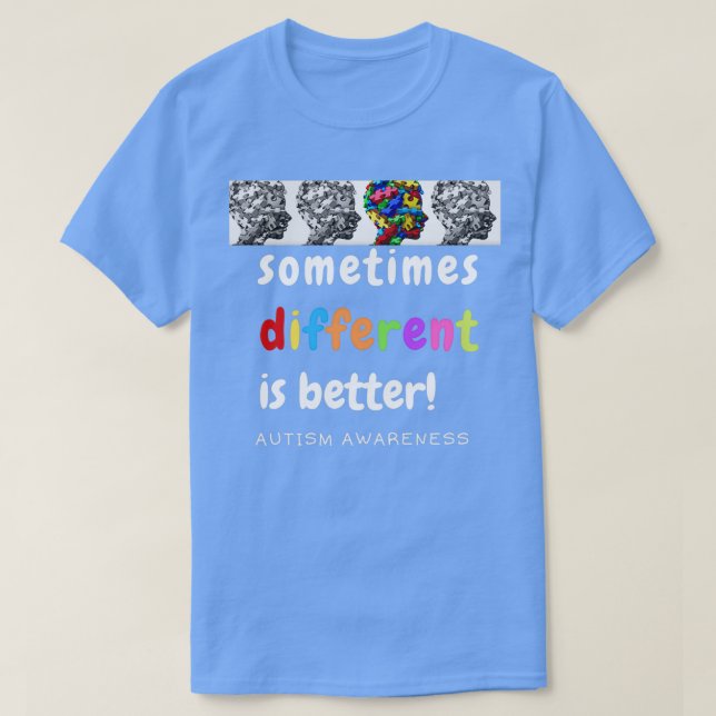autism awareness colourful somtimes diffrent is be T-Shirt (Design Front)