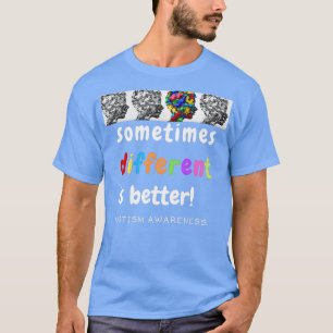 autism awareness colourful somtimes diffrent is be T-Shirt