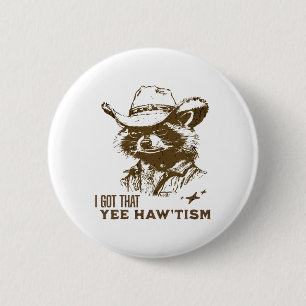 Autism Awareness Cowboy Racoon I Got That Yee Haw 6 Cm Round Badge