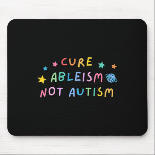 Autism Awareness Cure Ableism Not Autism  Mouse Pad