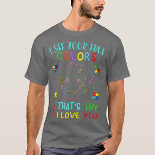 Autism Awareness cute coloured dog I See Your True T-Shirt