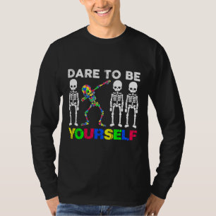 Autism Awareness Dabbing Skeleton Dare To Be Yours T-Shirt