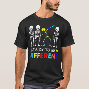 Autism Awareness Dabbing Skeleton Its Ok To Be Dif T-Shirt