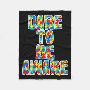 Autism Awareness Dare To Be Aware Of Autism T Shir Fleece Blanket