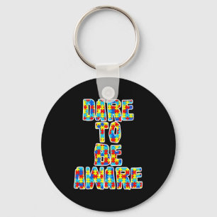 Autism Awareness Dare To Be Aware Of Autism T Shir Key Ring