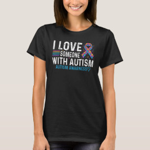 Autism Awareness Day Heart, I Love Someone with Au T-Shirt