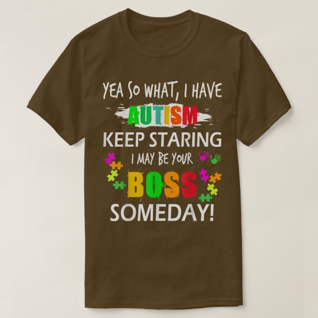 Autism Awareness Day Yea So What I Have Autism Kid T-Shirt (Design Front)