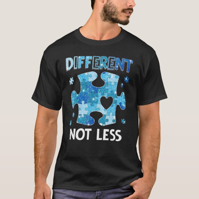 Autism Awareness Design Different Not Less For Aut T-Shirt (Front)