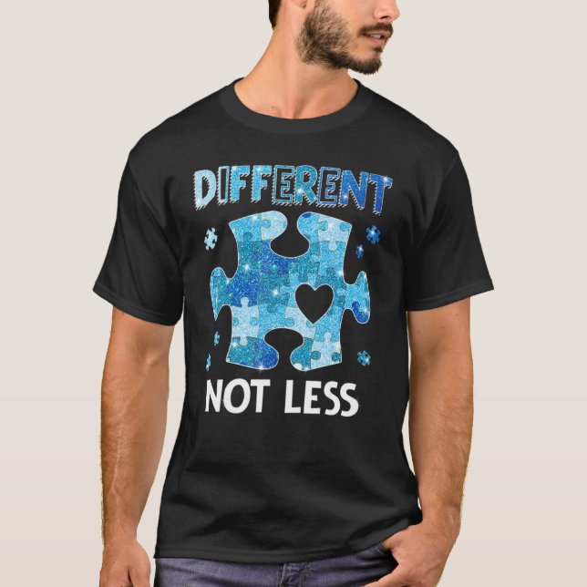 Autism Awareness Design Different Not Less For Aut T-Shirt (Front)