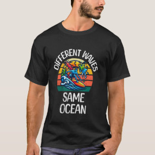 Autism Awareness Different Waves Same Ocean Surf T-Shirt