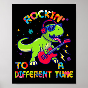 Autism Awareness Dino Rex Rockin To Different Tune Poster