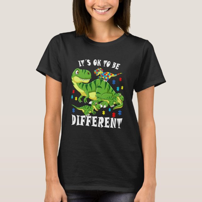 Autism Awareness Dinosaur  It's Ok To Be Different T-Shirt (Front)
