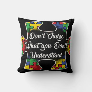 "Autism awareness" Don't judge Cushion