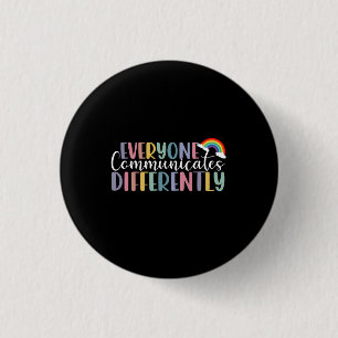 Autism Awareness Everyone Communicates Differently 3 Cm Round Badge