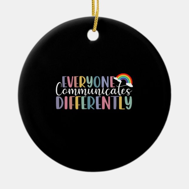 Autism Awareness Everyone Communicates Differently Ceramic Tree Decoration (Front)