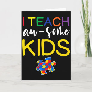 Autism Awareness For Teacher I Teach Awesome Kids  Card