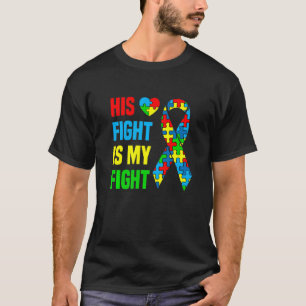 Autism Awareness His Fight Is My Fight Dad Mum Sup T-Shirt