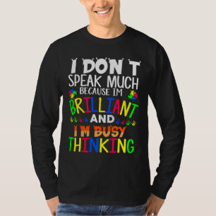 Autism Awareness I Don Speak Much Brilliant T-Shirt