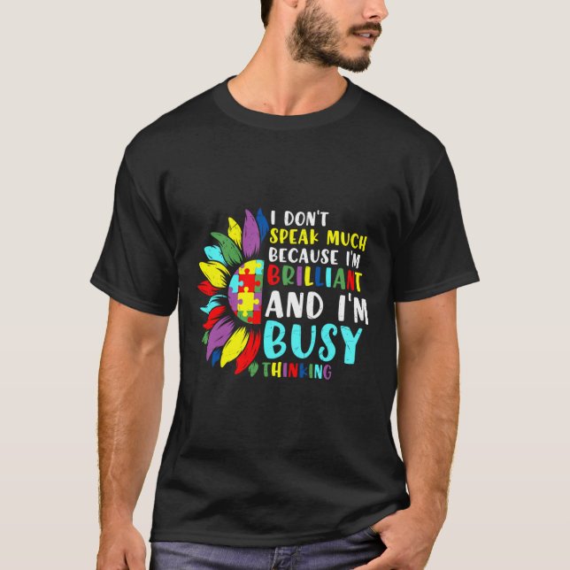 Autism Awareness I Don’t Speak Because I’m Brillia T-Shirt (Front)