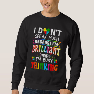 Autism Awareness I Don't Speak Much For Men Girl K Sweatshirt