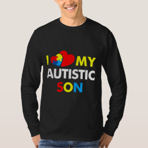 Autism Awareness  I Love My Autistic Son T-Shirt