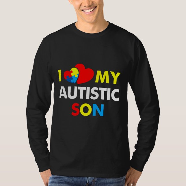 Autism Awareness  I Love My Autistic Son T-Shirt (Front)