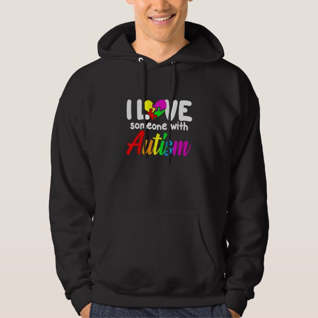 Autism Awareness I Love Someone With Autism Suppor Hoodie (Front)