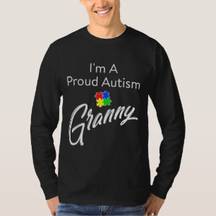 Autism Awareness I M A Proud Autism Granny Tee Act
