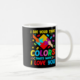 Autism Awareness I See Your True Colors For Toddle Coffee Mug