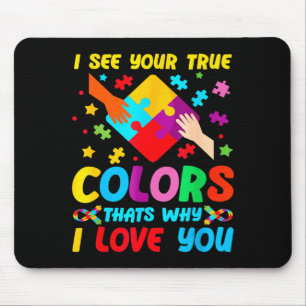 Autism Awareness I See Your True Colors For Toddle Mouse Pad