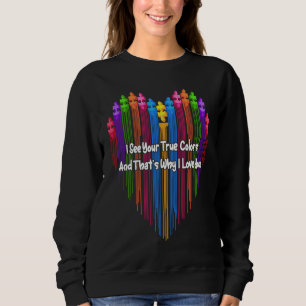 Autism Awareness I See Your True Colors I Love You Sweatshirt
