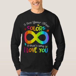 Autism Awareness I See Your True Colours And That  T-Shirt