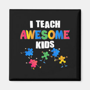 Autism Awareness I Teach Awesome Kids Special Ed T Magnet