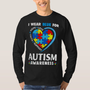 Autism Awareness  I Wear Blue For Autism Awareness T-Shirt