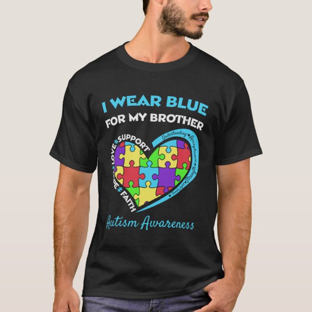 Autism Awareness I Wear Blue For My Brother Suppor T-Shirt (Front)