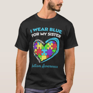 Autism Awareness I Wear Blue For My Sister Proud S T-Shirt