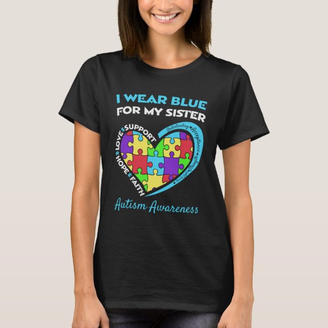 Autism Awareness I Wear Blue For My Sister Support T-Shirt (Front)